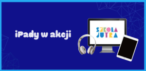 Read more about the article Na miejsca – iPad – start !