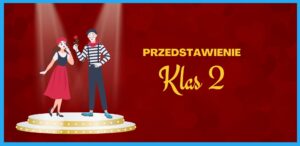 Read more about the article Przedstawienie klas 2