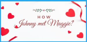 Read more about the article „How Johnny met Maggie”